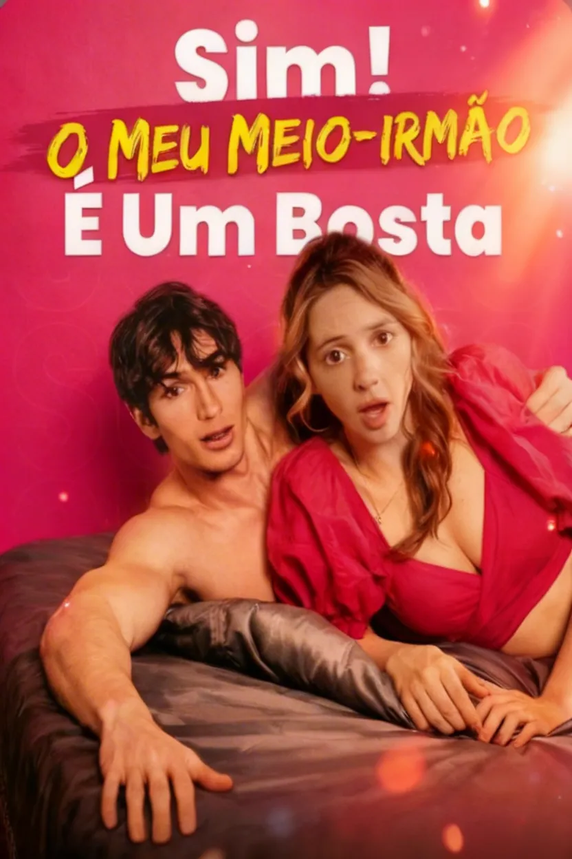 Capa de Sim! O Meu Meio-Irmão É Um Bosta (Sim o Meu Meio Irmão É Um Saco!)
