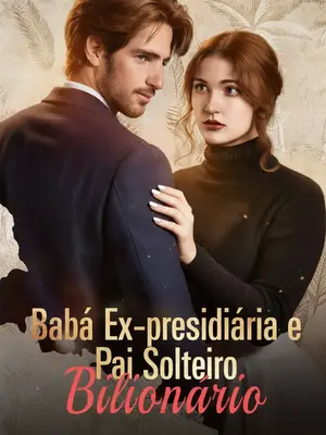 Babá Ex-presidiária e Pai Solteiro Bilionário