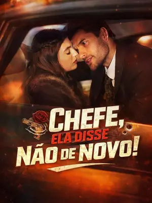 Chefe, ela disse não de novo! 