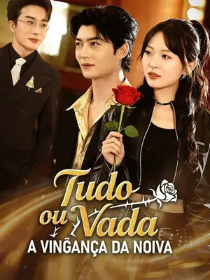 Tudo Ou Nada, a Vingança Da Noiva (Vencer É O Seu Instinto)