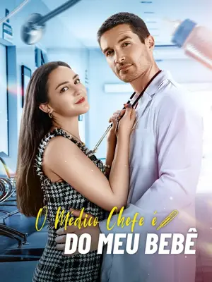 O Médico Chefe É O Papai Do Meu Bebê  - (Doctor Boss Is My Baby Daddy)