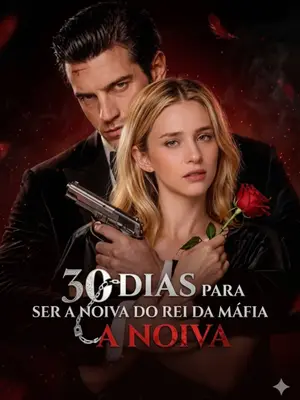 30 Dias Para Ser A Noiva Do Rei Da Máfia (30 days to be the máfia kings bride)