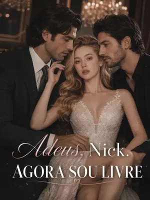 Adeus, Nick. Agora Sou Livre