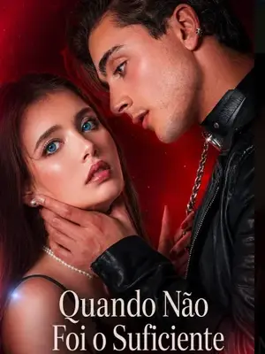 Quando Não Foi O Suficiente
