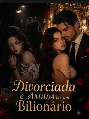 Divorciada E Amada Por Um Bilionário (Curta Metragem)