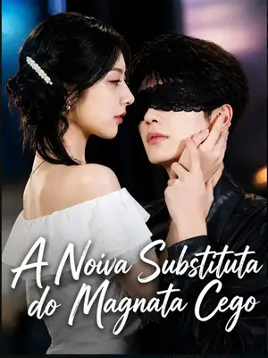 A Noiva Substituta do Magnata Cego