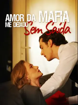 Amor da Máfia Que me Deixou Sem Saída