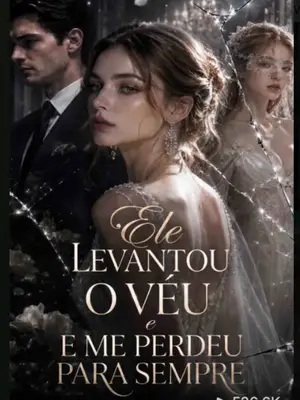 Ele Levantou o Véu e me Perdeu Para Sempre