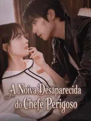 A Noiva Desaparecida do Chefe Perigoso