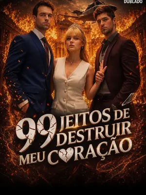 99 Jeitos de Destruir Meu Coração