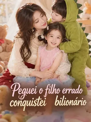 Peguei o Filho Errado e Conquistei o Bilionário