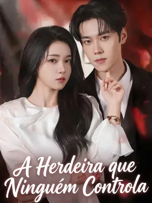 A Herdeira Que Ninguém Controla - (A Herdeira Que Domina Tudo)