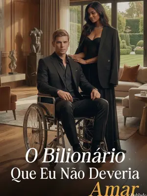 O Bilionário que Eu Não Deveria Amar