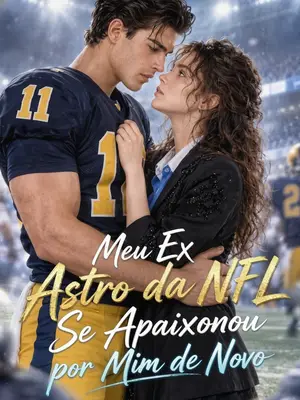 Meu Ex Astro da NFL Se Apaixonou por Mim de Novo