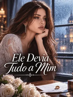 Ele Devia Tudo a Mim