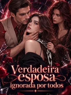 Verdadeira Esposa Ignorada Por Todos